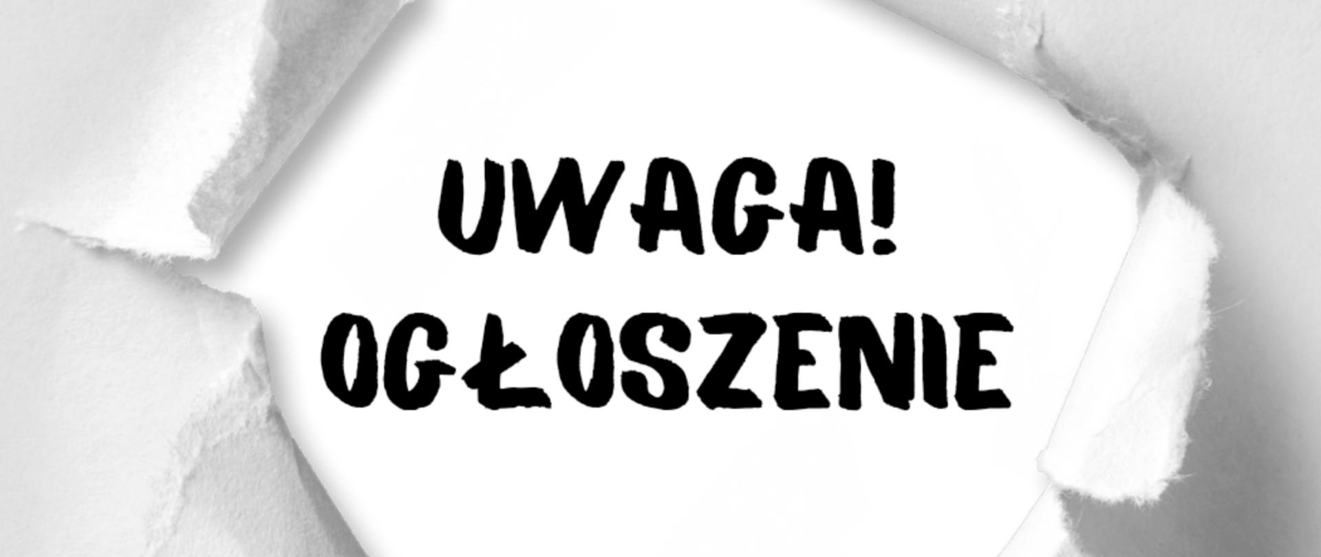 plakat z efektem wydartej kartki pod którą są napisy "uwaga ogłoszenie" w kolorze czarnym na białym tle