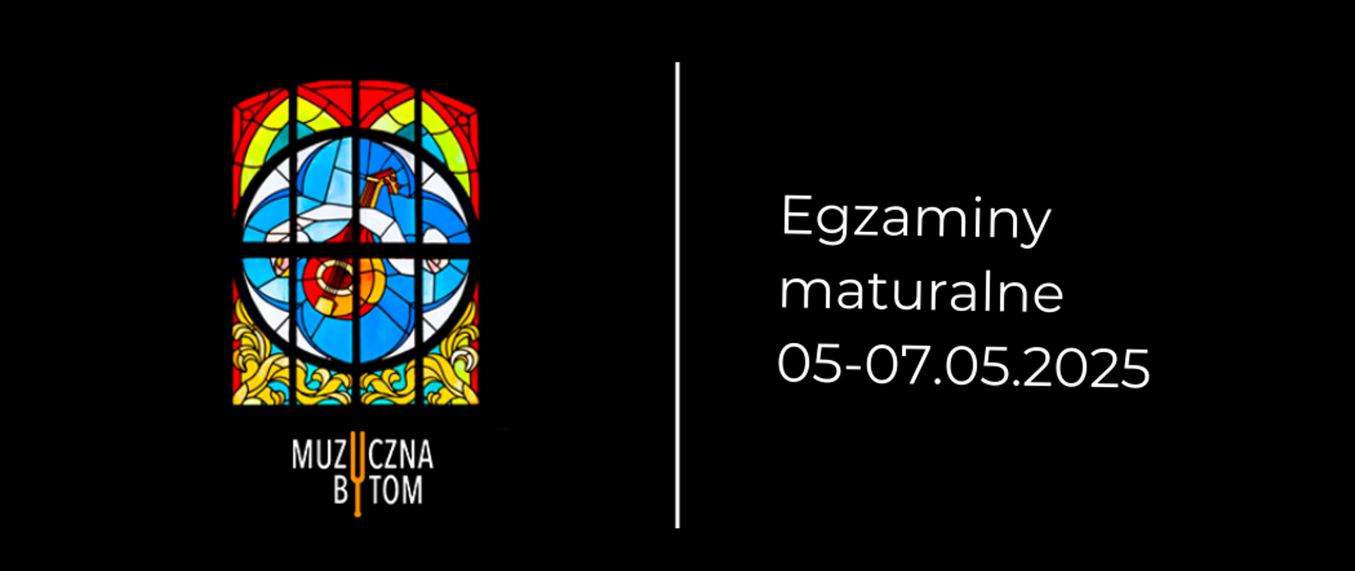 Na czarnym tle po lewej stronie witraż szkolny pod nim logotyp szkoły. Po prawej stronie hasło: Egzaminy maturalne, poniżej data.