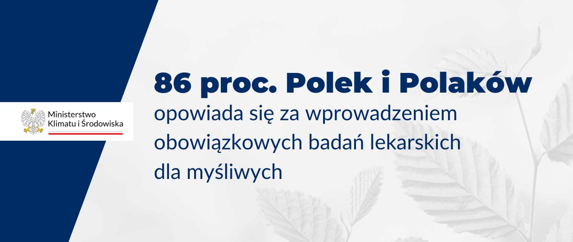 Grafika symboliczna z logotypem MKiŚ i napisem: 86 proc. Polek i Polaków opowiada się za wprowadzeniem obowiązkowych badań lekarskich dla myśliwych