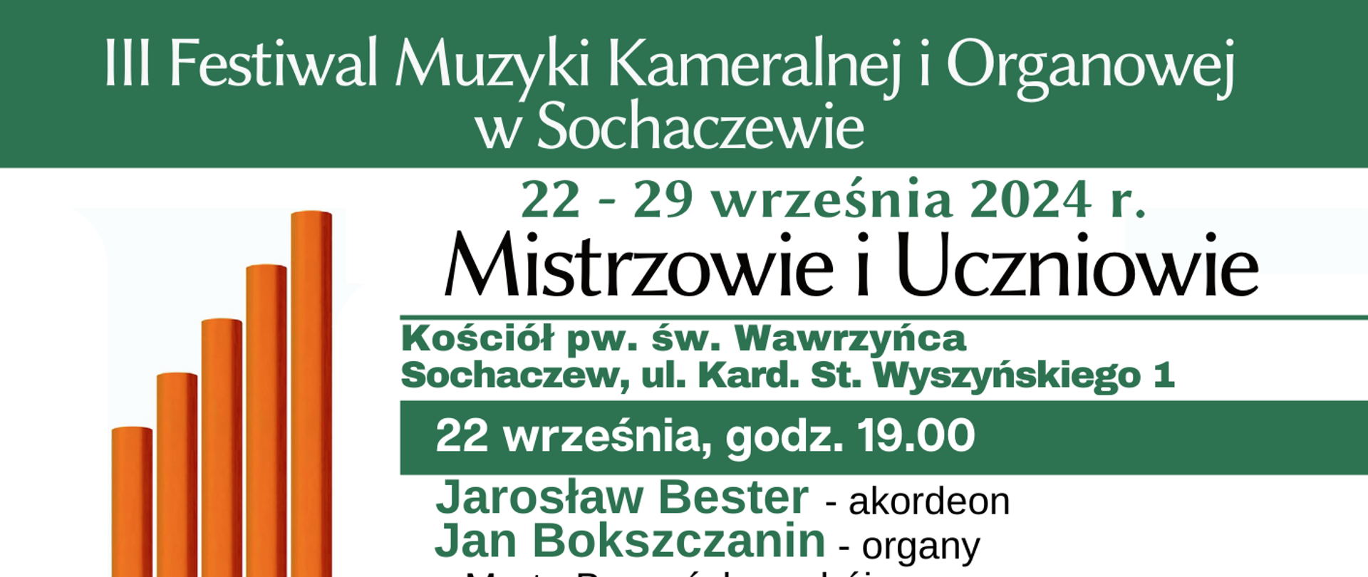 z lewej strony plakatu grafika 5 zatemperowanych ołówków. Informacje na plakacie: III Festiwal Muzyki Kameralnej i Organowej w Sochaczewie. 22-29 września 2024, Mistrzowie i Uczniowie. Na plakacie wykonawcy poszczególnych koncertów. Festiwal finansowany ze środków Miasta Sochaczew w ramach projektu "Międzypokoleniowy Inkubator Kultury". Współorganizatorzy: Miasto Sochaczew, Stowarzyszenie Przyjaciół Państwowej Szkoły Muzycznej I i II st. w Sochaczewie, Państwowa Szkoła Muzyczna I i II st. im. F. Chopina w Sochaczewie, Parafia Św. Wawrzyńca Diakona i Męczennika w Sochaczewie. Na dole plakatu logo Miasta Sochaczew, PSM I i II st. im. F. Chopina w Sochaczewie, firmy Astorg i Viscont.