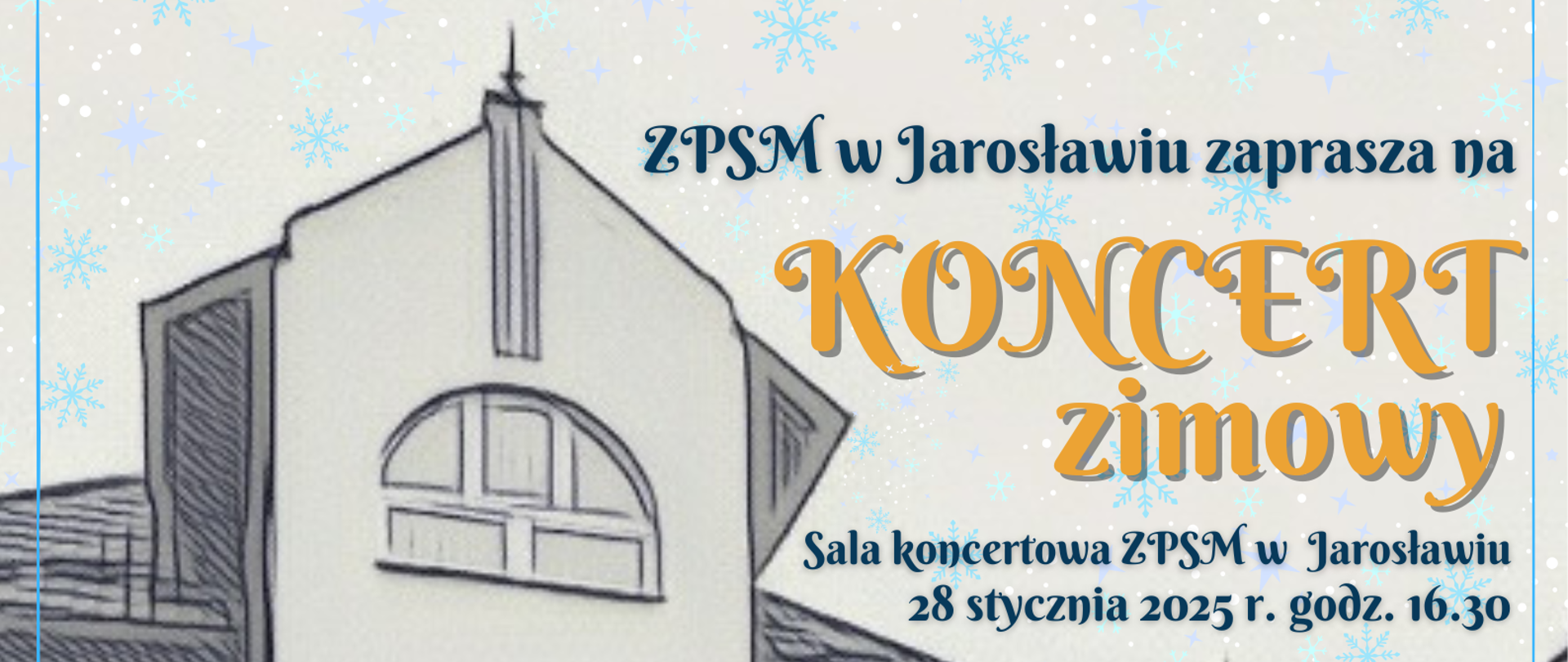 Plakat reklamowy koncertu oparty na komputerowo przetworzonym zdjęciu budynku ZPSM im. F. Chopina w Jarosławiu. Na górze plakatu informacja ZPSM w Jarosławiu zaprasza na koncert zimowy, Sala koncertowa 28 stycznia 2025 r. godz. 16.30 Koncert w wykonaniu uczniów klasy fletu Pani Jolanty Antonik oraz Pani Jagody Pietrusiak-Kasprzyk, klasy trąbki Pana Franciszka Lotycza. Chóry i zespoły instrumentalne pod dyrekcją Pana Piotra Szelążka. Na dole informacja: Organizacja koncertu Pani Jagoda Pietrusiak-Kasprzyk