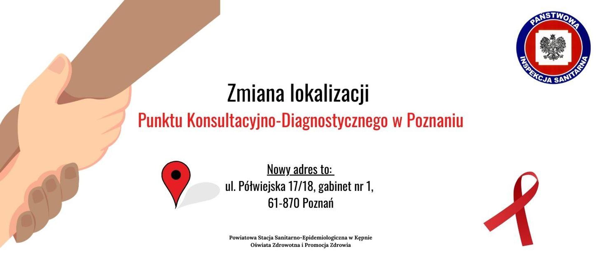 Od 1 sierpnia 2024 r. nastąpiła zmiana lokalizacji Punktu Konsultacyjno-Diagnostycznego w Poznaniu.