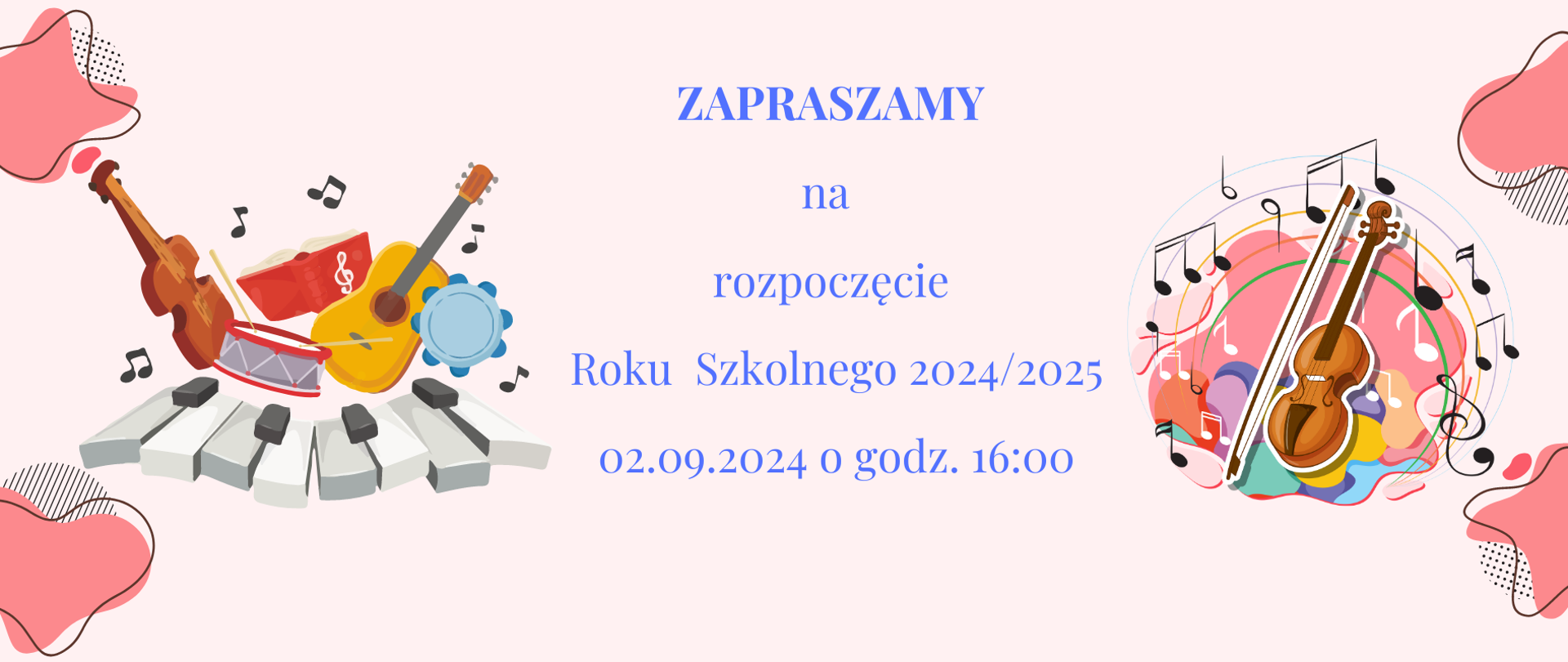 Plakat ma jasnoróżowe tło, które tworzy ciepłą i przyjazną atmosferę. Na plakacie widnieje duży, niebieski napis "ZAPRASZAMY" umieszczony centralnie, co od razu przyciąga uwagę. Poniżej znajduje się informacja o wydarzeniu, czyli "na rozpoczęcie Roku Szkolnego 2024/2025". Data i godzina rozpoczęcia są podane wyraźnie: "02.09.2024 o godz. 16:00".
Po obu stronach napisu "ZAPRASZAMY" znajdują się kolorowe ilustracje instrumentów muzycznych: po lewej stronie widzimy fortepian, gitarę, bęben i nutki, a po prawej - skrzypce i nutki. Instrumenty są przedstawione w sposób nieco abstrakcyjny, co nadaje plakacie lekkości i dynamiki. Kolorowe elementy graficzne i muzyczne nawiązania sugerują, że wydarzenie będzie miało charakter muzyczny lub artystyczny.
