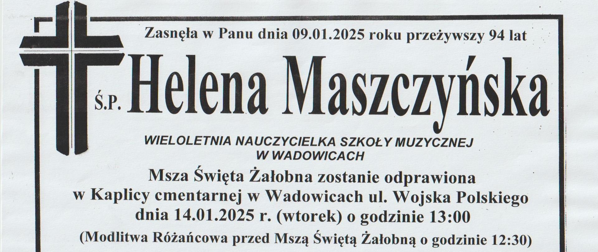 Nekrolog nauczycielki śp. Heleny Maszczyńskiej, msza pogrzebowa wraz z różańcem odbędzie się o godz, 12:30 w Kaplicy Cmentarnej w Wadowicach ul. Wojska Polskiego. Po mszy nastąpi odprowadzenie zmarłej na cmentarz komunalny w Wadowicach.