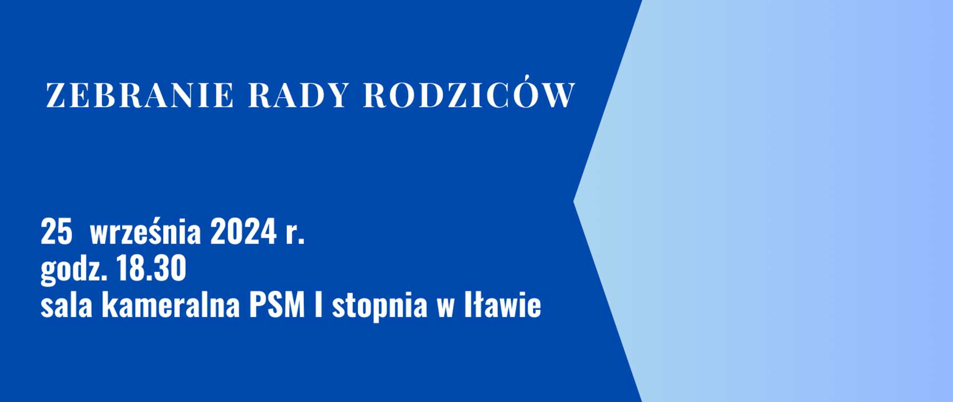 plakat informacyjny o zebraniu rady rodziców w dniu dwudziestego piątego września dwa tysiące dwudziestego piątego roku o godzinie osiemnastej trzydzieści w sali kameralnej PSM pierwszego stopnia w kolorze białym na niebieskim tle 