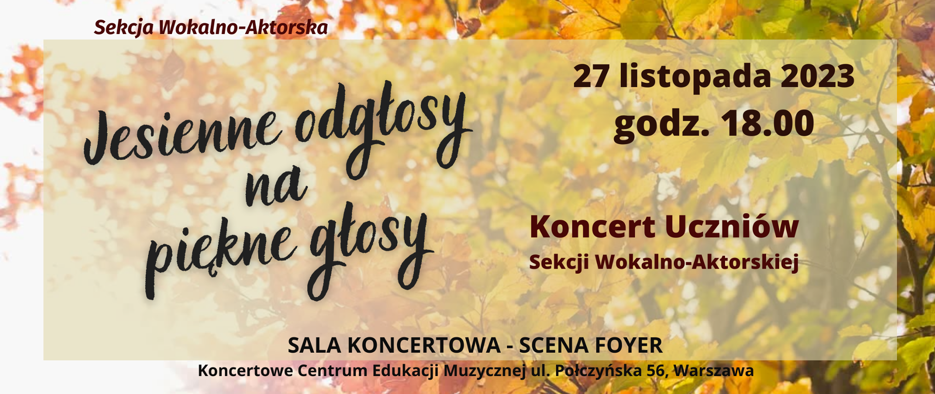 Afisz - Koncert Uczniów Sekcji Wokalno-Aktorskiej, ﻿27 listopada 2023, godz. 18.00, Scena Foyer