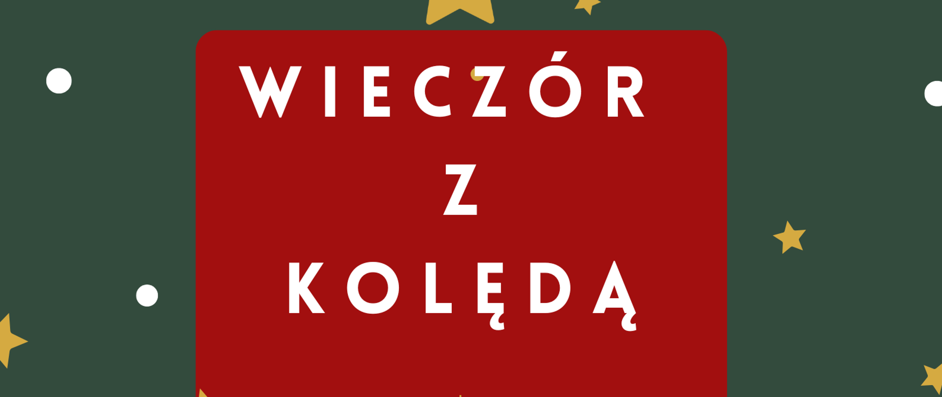 Zielony plakat, złote gwiazdki, białe kropki, czerwony kwadrat i napis ze złotych liter informujący o koncercie w szkole. 