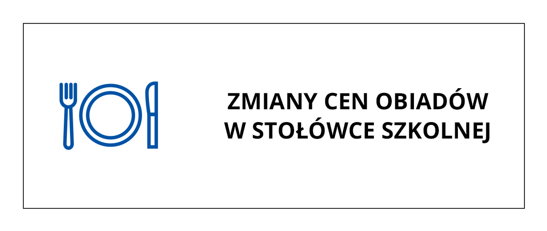 Zmiany cen obiadów w stołówce szkolnej. Po lewej stronie ikona przedstawiająca widelec, talerzyk i nóż