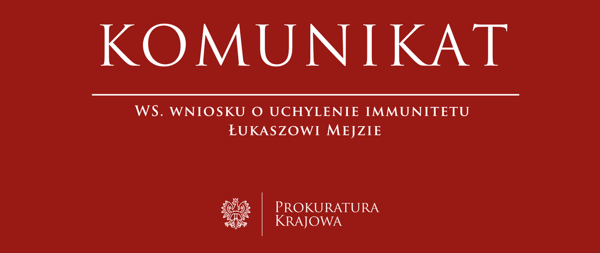 Komunikat w sprawie wniosku o uchylenie immunitetu Łukaszowi Mejzie