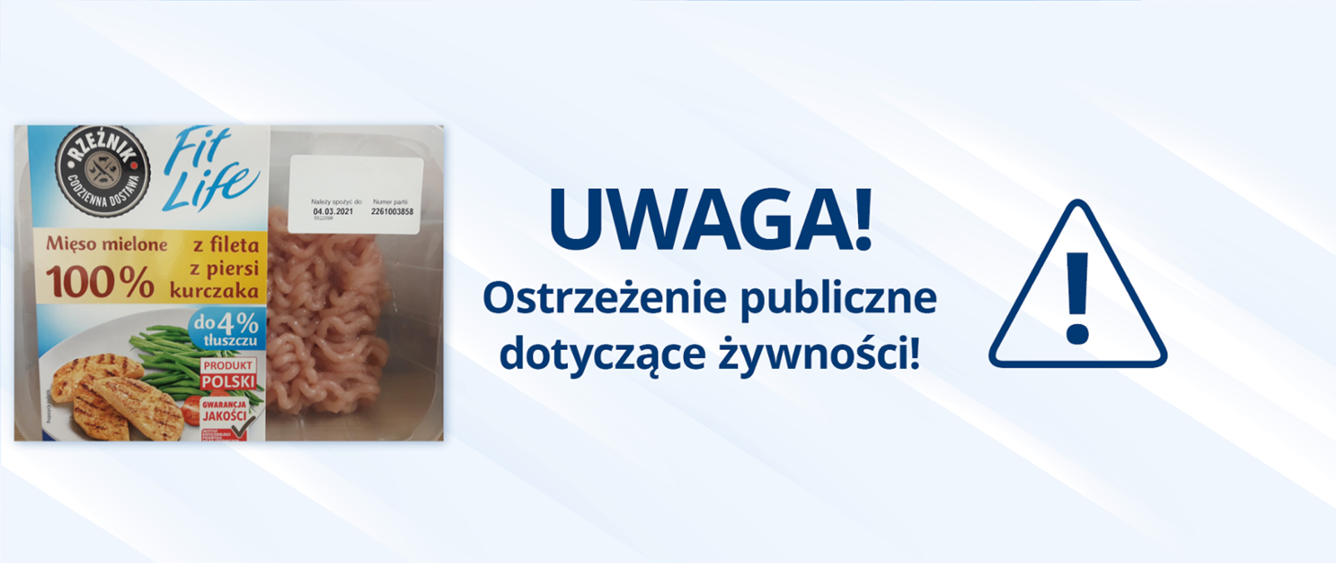 Na jasno niebieskim tle napis w kolorze ciemnoniebiskim: UWAGA! Ostrzeżenie publiczne dotyczące żywności!
Po prawej stronie napisu trójką równoboczny z wykrzyknikiem w środku - jako symbol ostrzeżenia, po lewej zdjęcie opakowania filetów z piersi kurczaka firmy Fit Life.