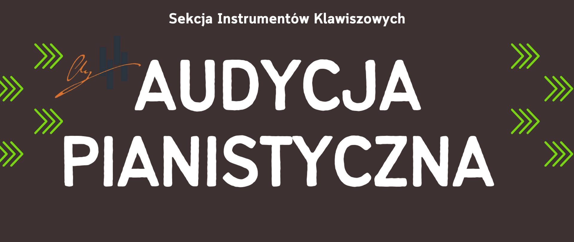 Grafika plakatu to na ciemnym tle rycina fortepianu w górnej części strzałki skierowane w prawo. na plakacie znajdują się następujące informacje: Od góry nazwa sekcji sekcji organizującej wydarzenie - Sekcja Instrumentów Klawiszowych następnie obok loga szkoły pełna nazwa wydarzenia Audycja pianistyczna. Kolejne informacje zawarte są w ramkach: w wykonaniu uczniów klasy fortepianu Pani Agnieszki Derebas. Sala kameralna, 29 listopada 2024 r. godz. 17.00. Serdecznie zapraszamy !!!