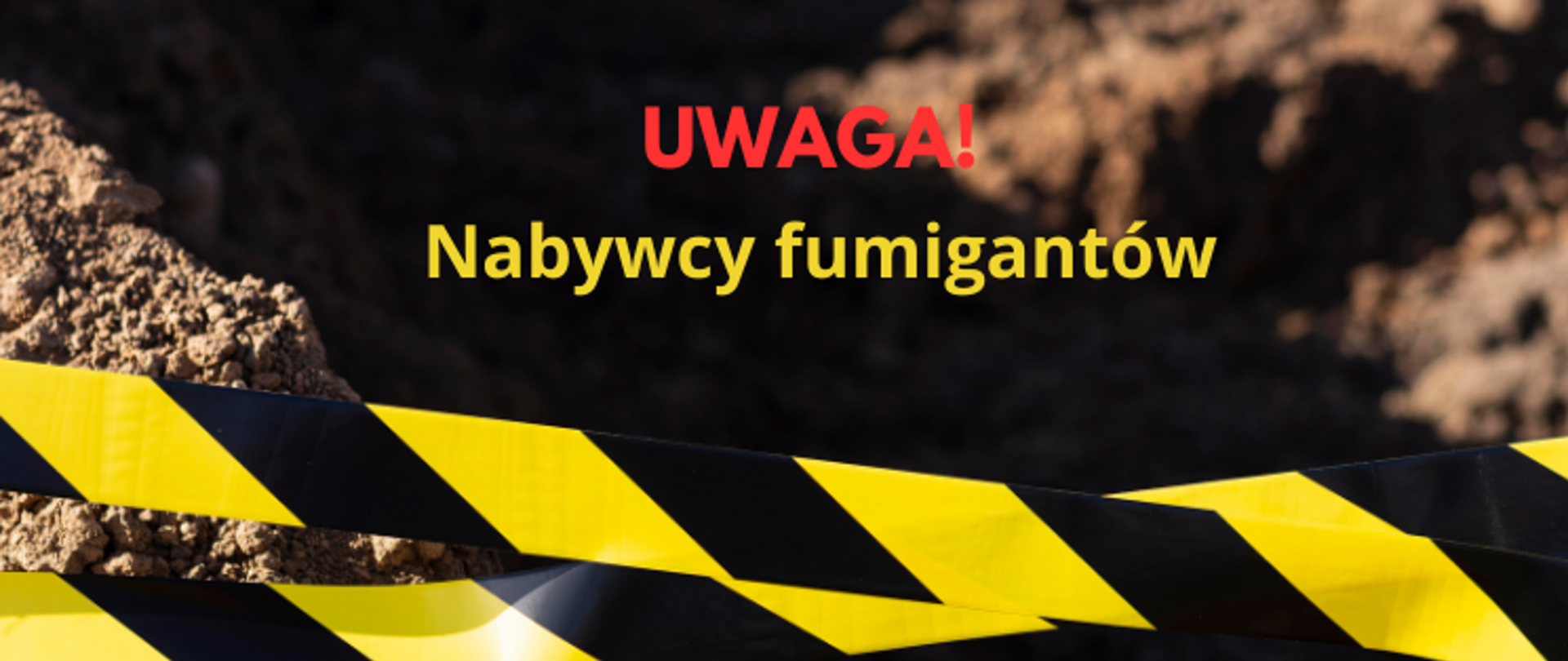 na ciemnym tle napis Uwaga, nabywcy fumigantów