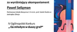 Dyplom za wyróżniający akompaniament dla Pawła Seligmana w czwartym Ogólnopolskim Konkursie „Co młodym w duszy gra?” w Rudzie Śląskiej w dniach od dwudziestego piątego do dwudziestego siódmego kwietnia dwa tysiące dwudziestego czwartego roku.