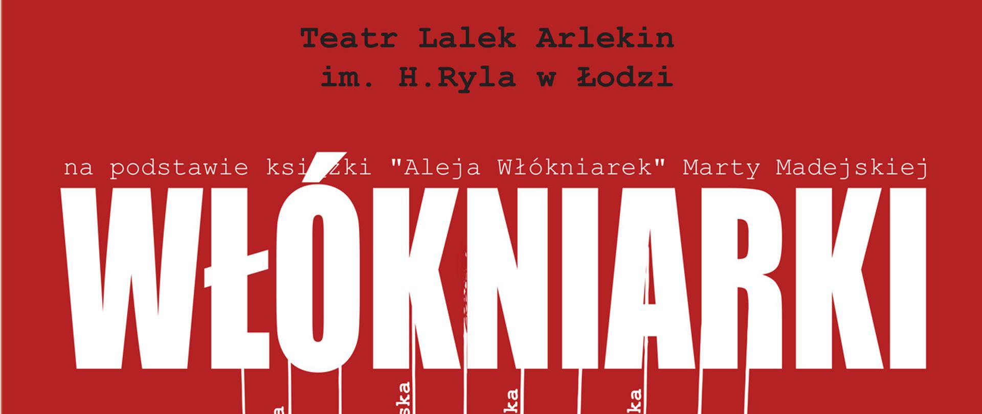 Plakat promujący spektakl Włókniarki w Teatrze Arlekin w Łodzi