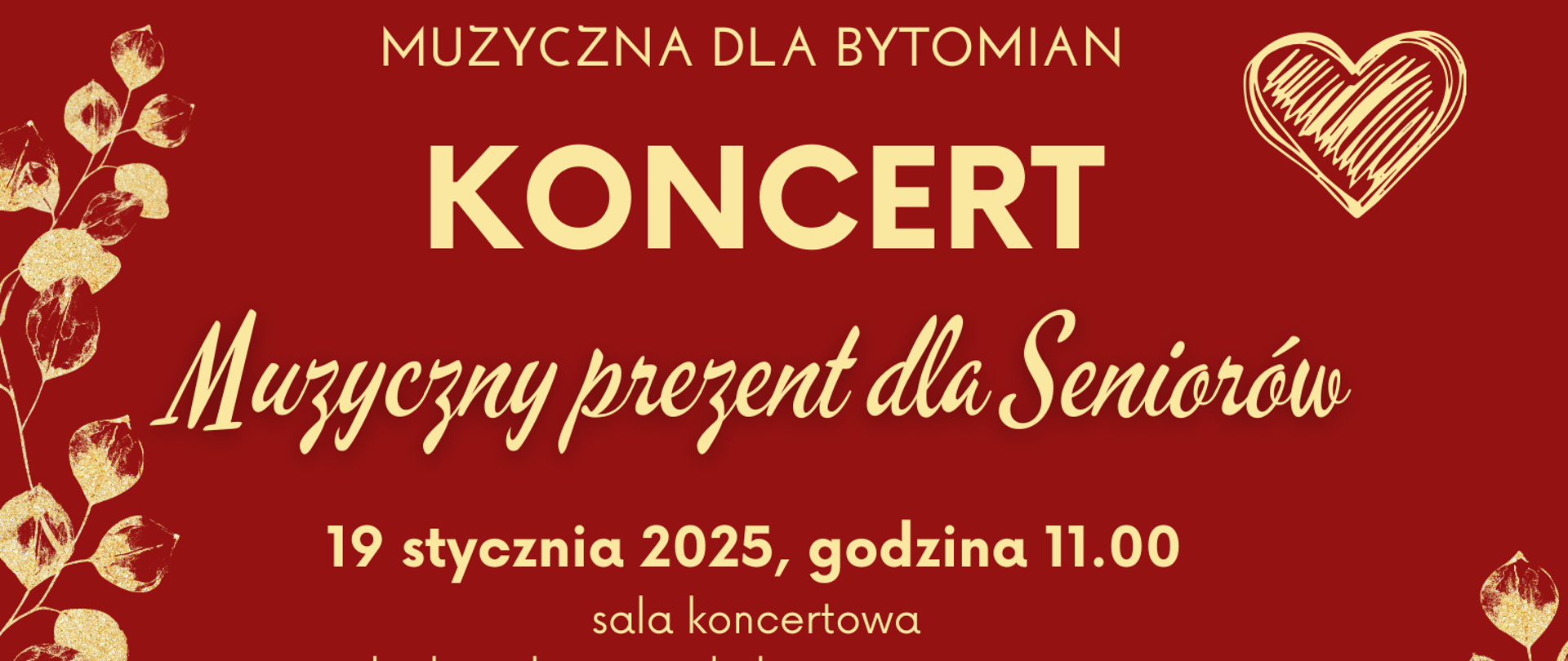 Na górze plakatu zdjęcie babci i dziadka wraz z wnuczkami. Poniżej złotymi listerami nazwa projektu: Muzyczna dla bytomian. Poniżej nazwa wydarzenia: Koncert; oraz tytuł: Muzyczny prezent dla Seniorów. Następnie data, godzina i miejsce koncertu. W dolnej części informacja o występujących oraz nazwisko prowadzącej koncert. W dolnej lewej stronie logotypy: szkoły oraz rady rodziców