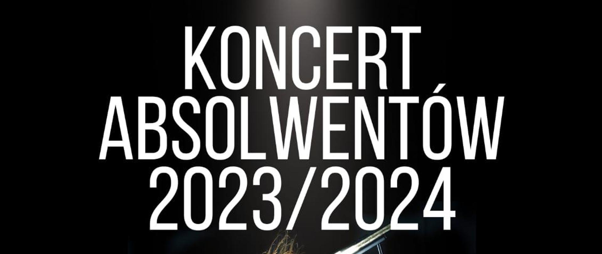 Koncert Absolwentów 2023/2024