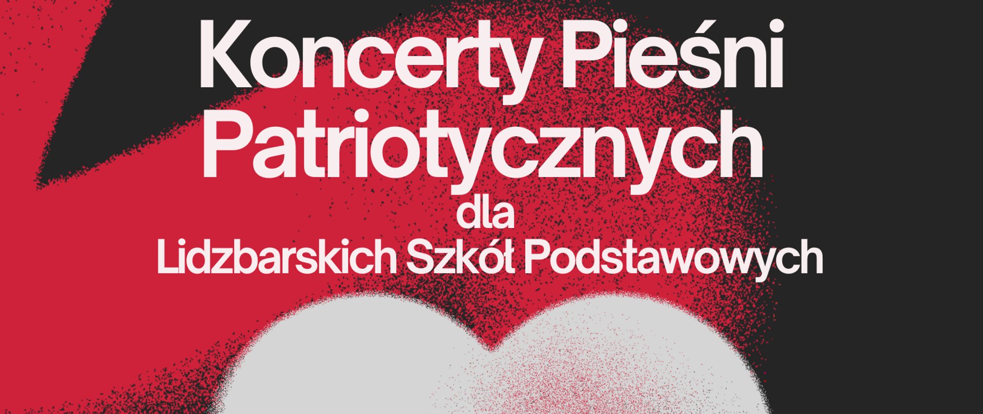 Plakat Koncertów Pieśni Patriotycznych Dla Szkół,tło czerwono-czarne. Na górze pełna nazwa naszej szkoły , poniżej tytuł koncertu, na środku serce biało-czerwone.Na sercu data koncertu i miejsce.Poniżej program i logo szkoły. Data napisana jest czarnymi literami , pozostałe napisy są w kolorze białym