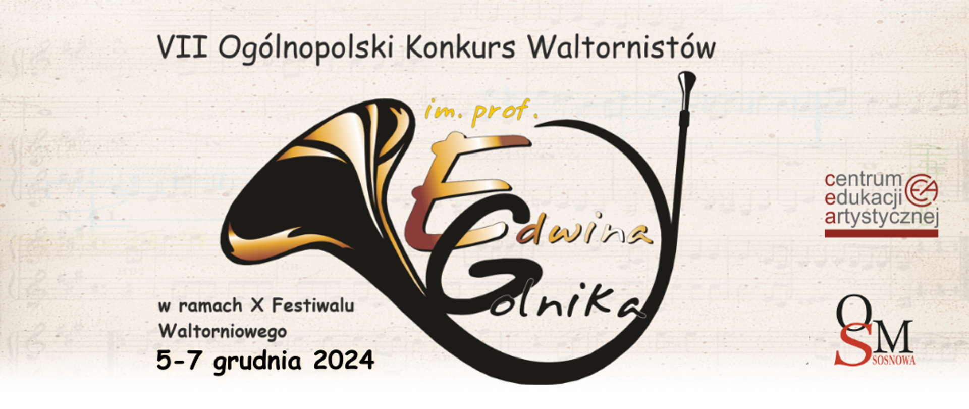 Na białym tle, w centralnej części, ikona waltorni oraz napis: "VII Ogólnopolski Konkurs Waltornistów im. prof. Edwina Golnika w ramach X Festiwalu Waltorniowego 5-7 grudnia 2024". Po prawej stronie logo CEA oraz OSM Sosnowa.