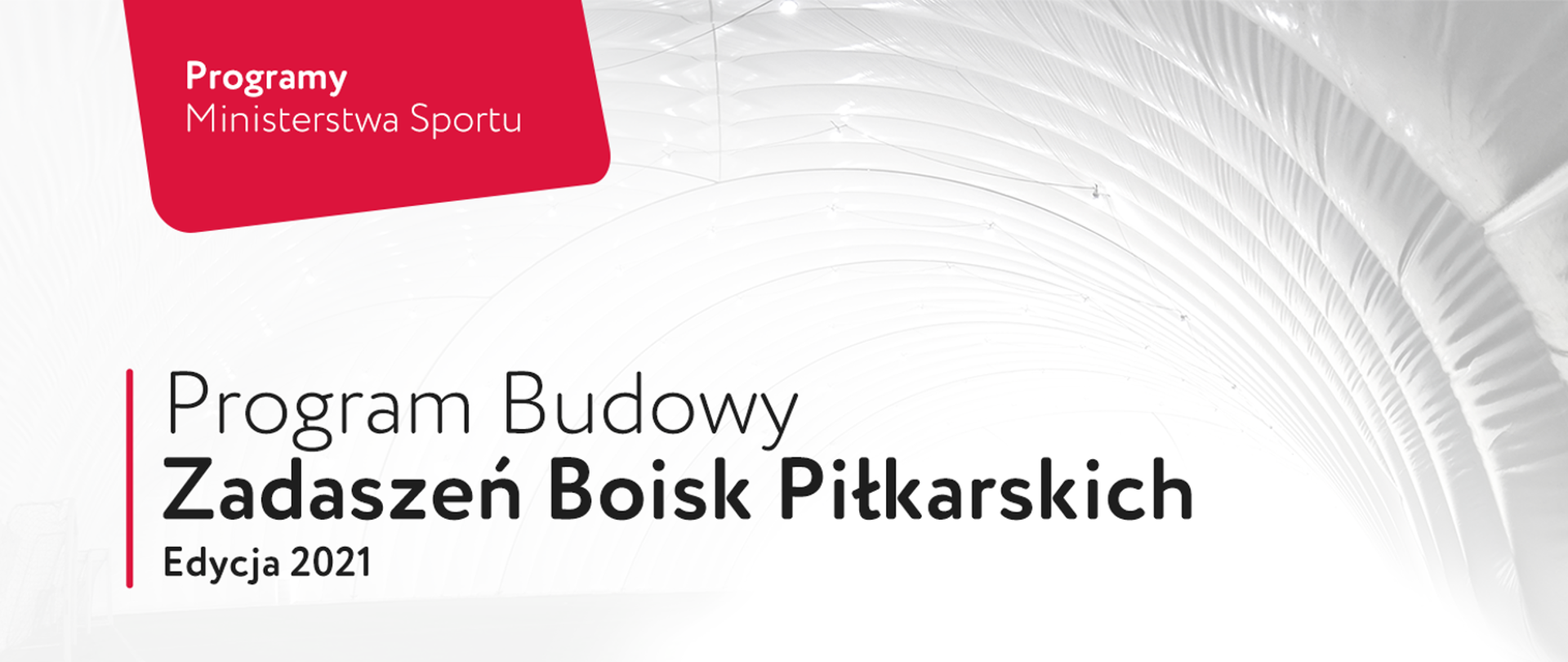 Plansza z napisem: Programy Ministerstwa Sportu. Program budowy zadaszeń boisk piłkarskich – edycja 2021