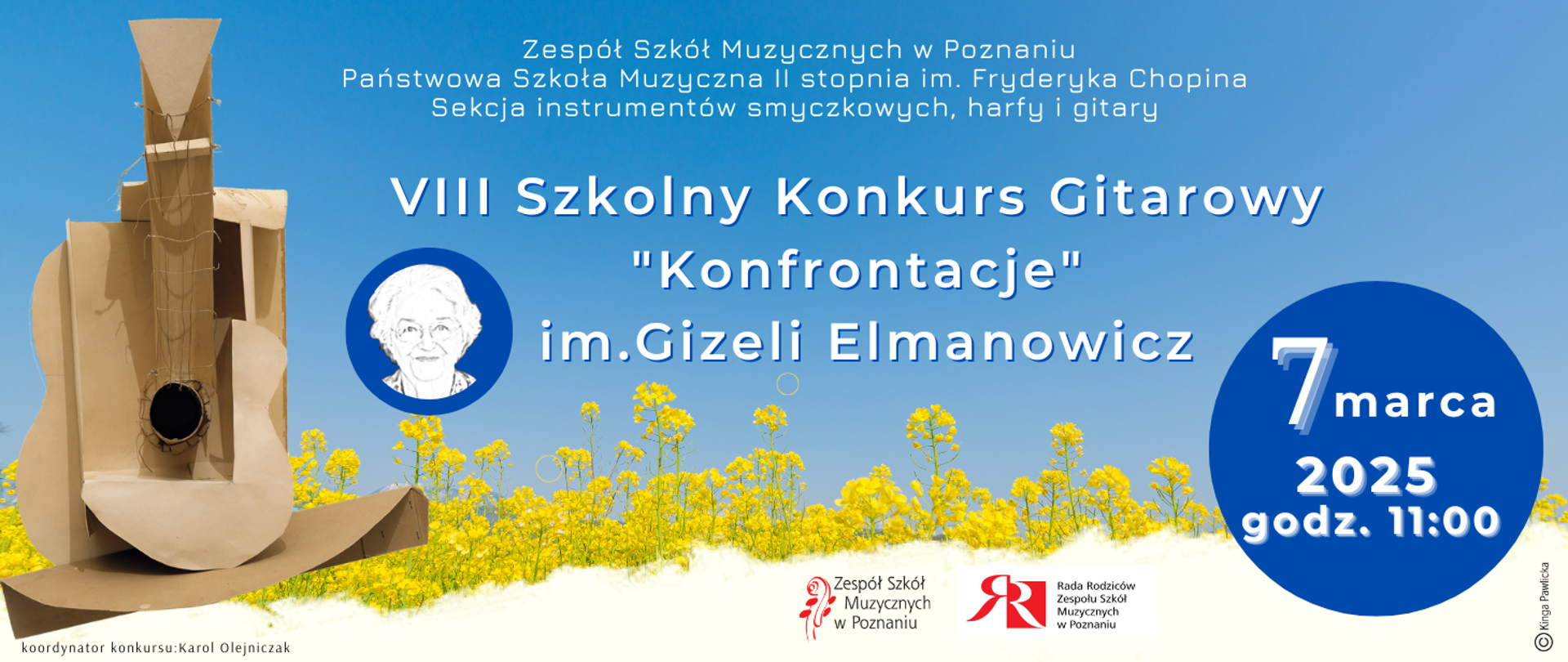 Niebiesko żółte tło (niebo i pole rzepaku) z papierową gitarą. Tekst: Zespół Szkół Muzycznych w Poznaniu, Państwowa Szkoła Muzyczna II st. im. F. Chopina. Sekcja instrumentów smyczkowych i gitary VIII KONFRONTACJE GITAROWE im. Gizeli Elmanowicz 7 marca 2025, godz. 11:00. U dołu logo ZSM i Rady Rodziców.