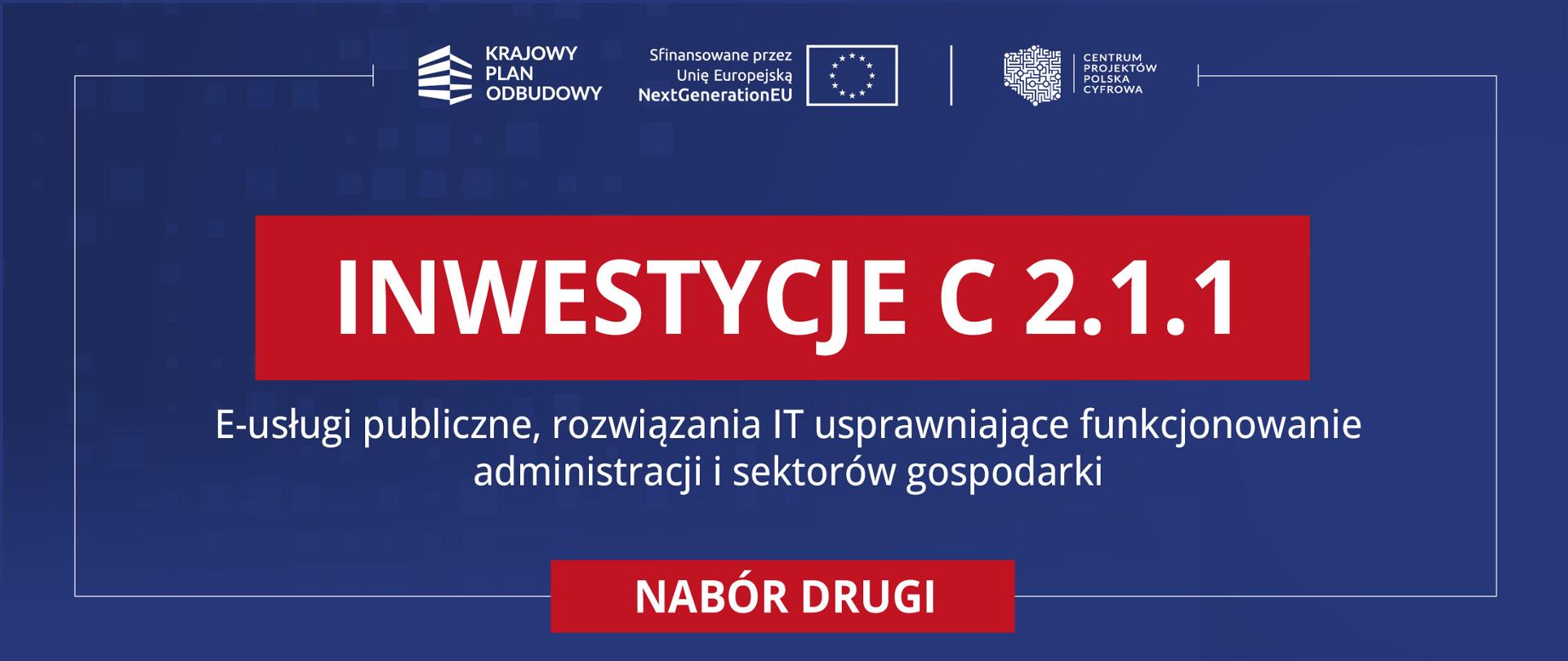 Inwestycja C2.1.1 E-usługi publiczne, rozwiązania IT usprawniające funkcjonowanie administracji i sektorów gospodarki