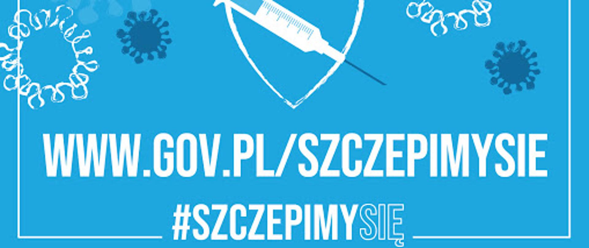 Na niebieskim tle symbole wirusa oraz strzykawki i igły ze szczepionką, a także napis www.gov.pl/szczepimysie