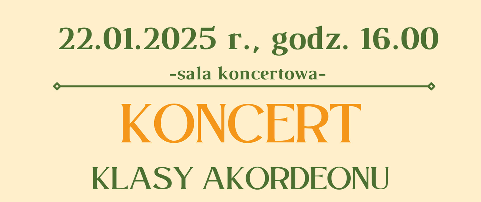 Na zielono-kremowym tle w lewym górnym rogu logo szkoły. Pośrodku akordeon, poniżej tekst: Koncert klasy akordeonu, data: 22.01.2025 r., godz. 16.00, miejsce: sala koncertowa.