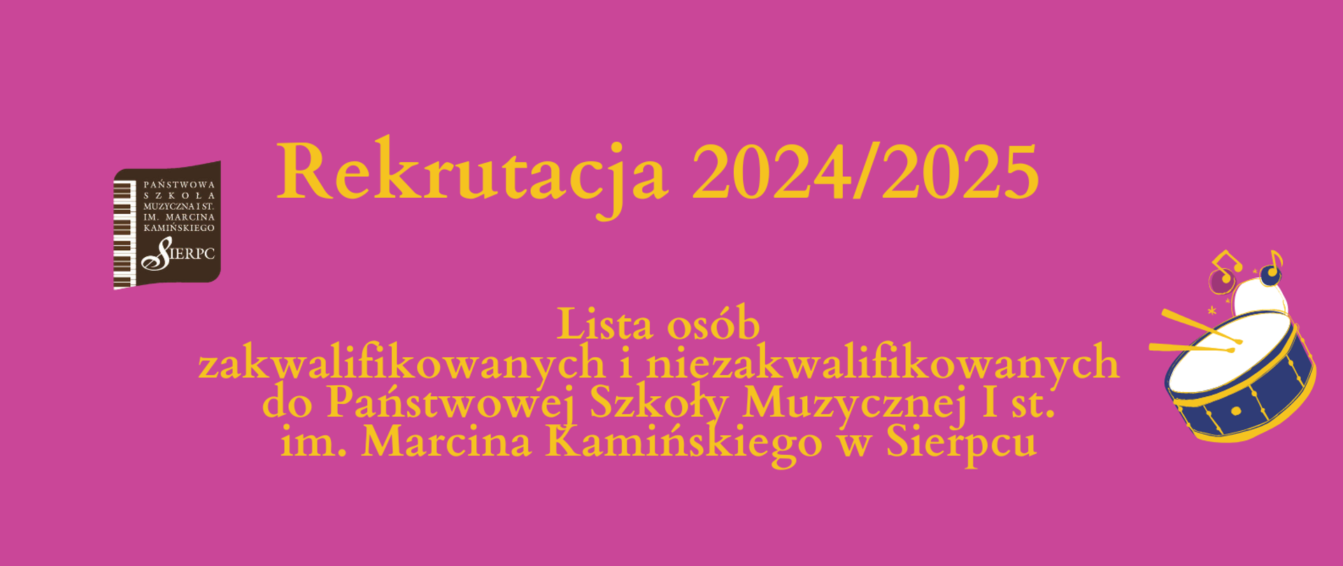 Na różowym tle pośrodku tekst: Rekrutacja 2024/2025, Lista osób zakwalifikowanych i niezakwalifikowanych do PSM I st. w Sierpcu - I termin. Z lewej strony logo szkoły.