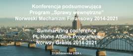 Konferencja podsumowująca Program „Sprawy wewnętrzne” NMF 2014-2021