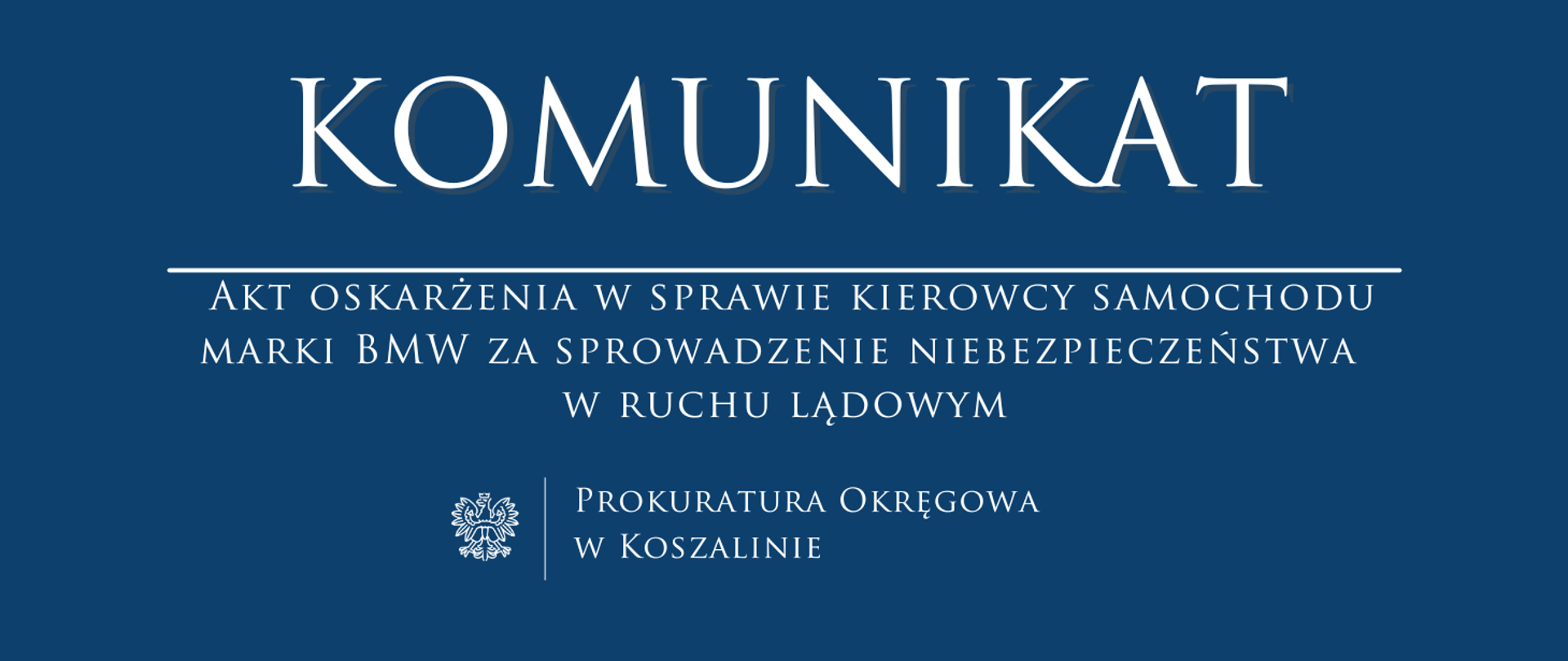 Akt oskarżenia w sprawie kierowcy samochodu marki BMW za sprowadzenie niebezpieczeństwa w ruchu lądowym.