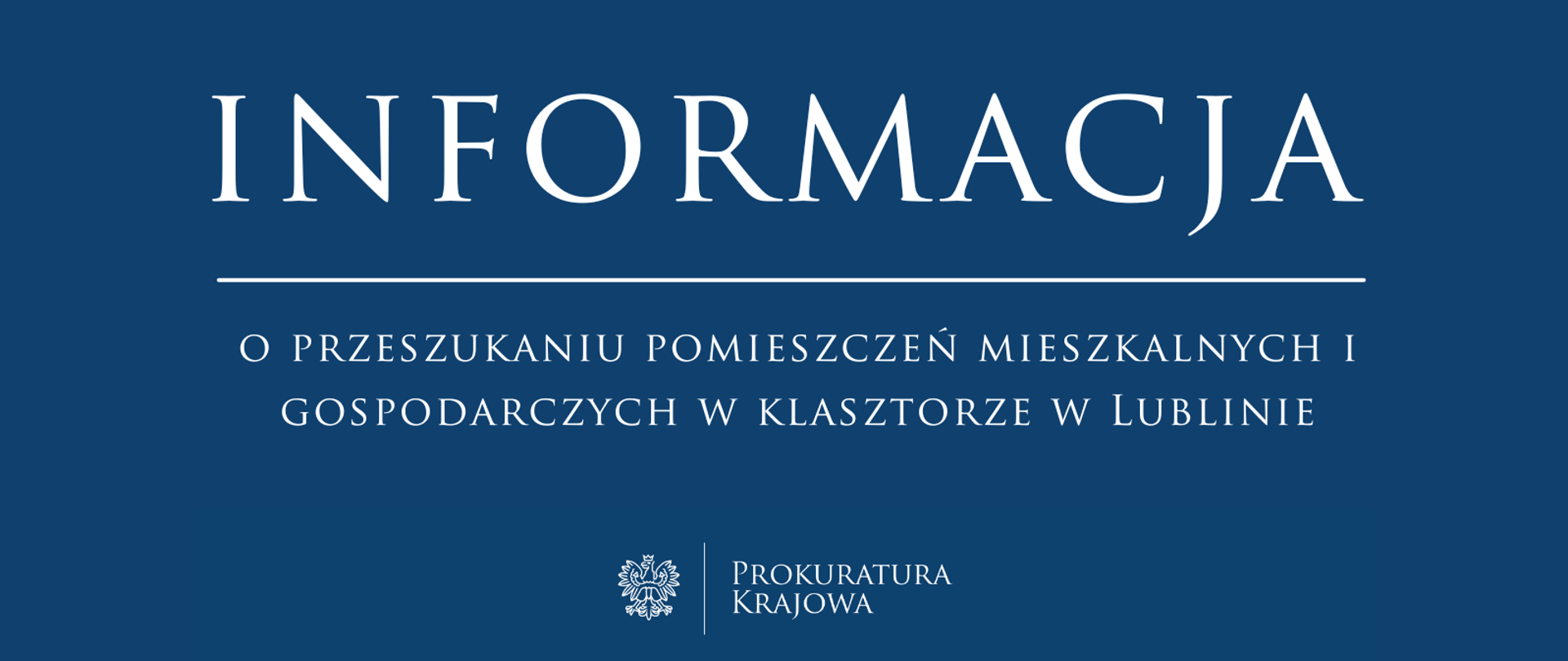 Komunikat o przeszukaniu pomieszczeń mieszkalnych i gospodarczych w klasztorze w Lublinie