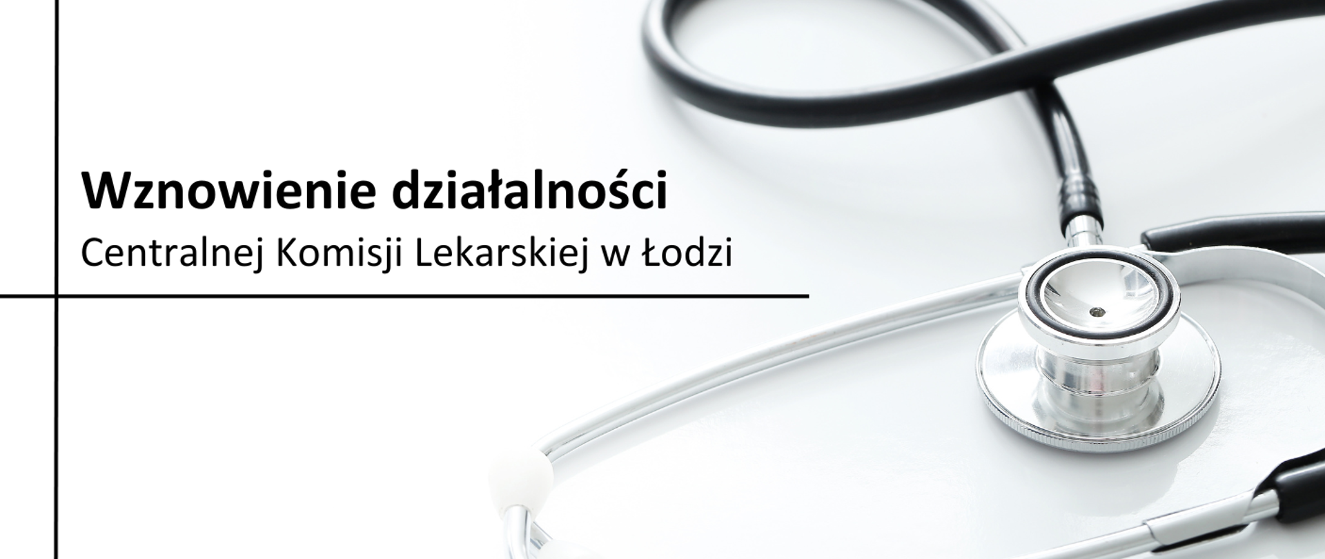 Stetoskop lekarski na białym tle z czarnym napisem 'Wznowienie działalności Centralnej Komisji Lekarskiej w Łodzi'