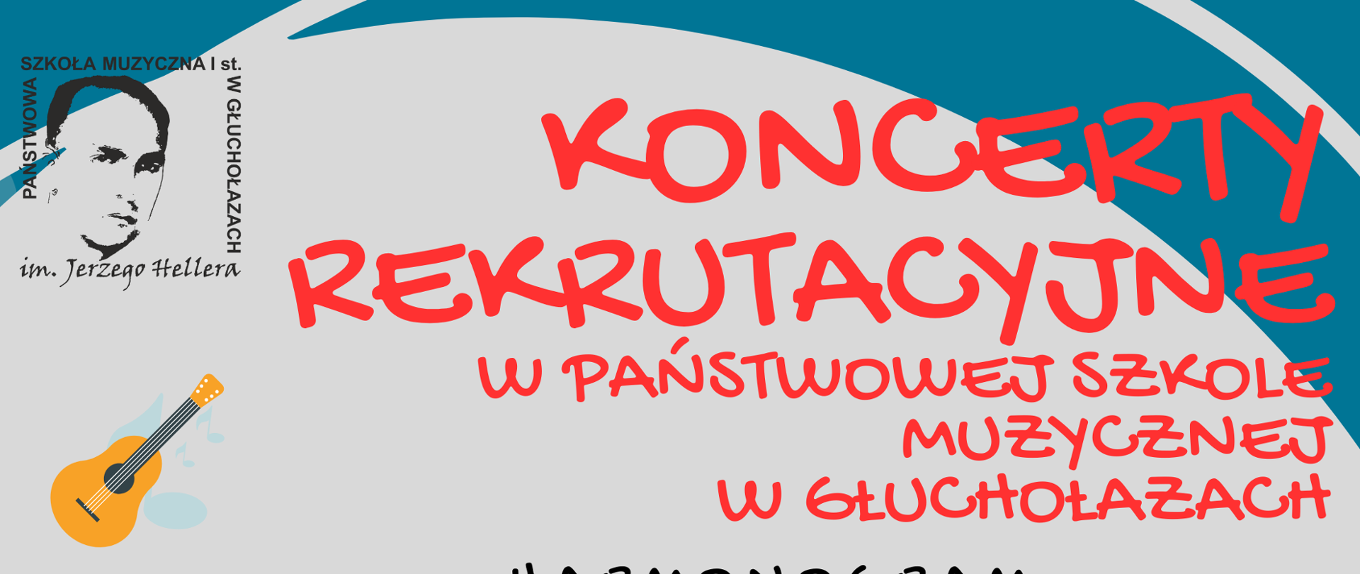 Plakat szare tło pobrzeżach granatowe pasy w kształcie okręgów W lewym górnym rogu czarne logo szkoły muzycznej w Głuchołazach według ustalonego znaku, ponizej grafika przedstawiajaca gitare. Z prawej strony napis w kolorze czerwonym koncerty rekrutacyjne w Państwowej szkole muzycznej w Głuchołazach poniżej napis w kolorze czarnym harmonogram 20 maja 2024 9:30 Przedszkole nr 1 10:30 Przedszkole Puchatek 11:45 przedszkole nr 2 21 maja 2024 10:00 Szkoła Podstawowa nr 1 klasy 1-2 j11:30 Szkoła Podstawowa nr 1 klasy 3 4 22 maja 2024 9:00 Szkoła Podstawowa nr 2 klasy 1 2 10 Szkoła Podstawowa nr 2 klasy 3 4 11:30 szkoła podstawowa nr 2 klasy 5 23 maja 2024 9 Szkoła Podstawowa nr 3 klasy 1 2 10 Szkoła Podstawowa nr 3 klasy 3 11:30 szkoła podstawowa nr 3 klasy 4 5 poniżej napis w kolorze czerwonym dzień otwarty 25 maja 2024 sobota godzina 11:00 do 14:00 zapraszamy dzieci rodziców poniżej grafika przedstawiająca trójkę dzieci uśmiechniętych w kolorowych ubraniach grających na saksofonie skrzypcach i werblu marszowym stoją na pofalowanej klawiaturze fortepianu w prawym dolnym rogu rysunek marakasów oraz rysunek werbla z dwiema brązowymi pałkami najniżej czarny napis www.gov.pl/psmglucholazy