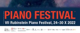plakat VII Rubinstein Piano Festival. Granatowe tło,, na dole biały napis VII Rubinstein Piano Festival, 24-30 października 2022 oraz kilkanaście logotypów organizatorów i sponsorów wydarzenia