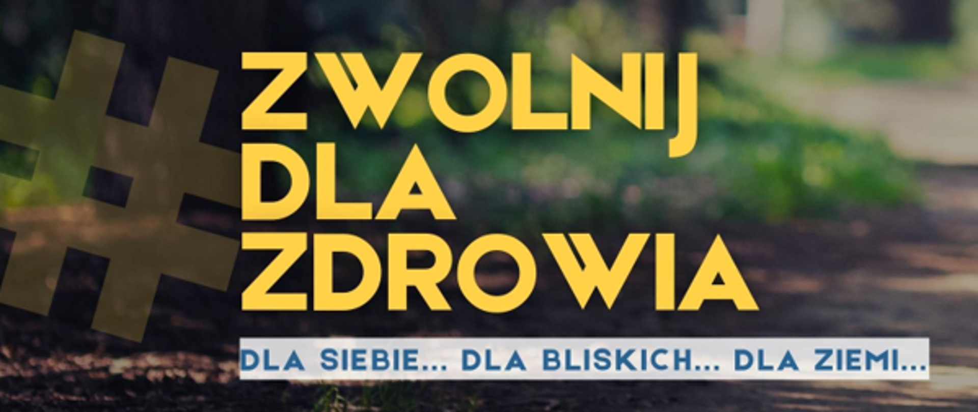 Kampania #ZwolnijDlaZdrowia