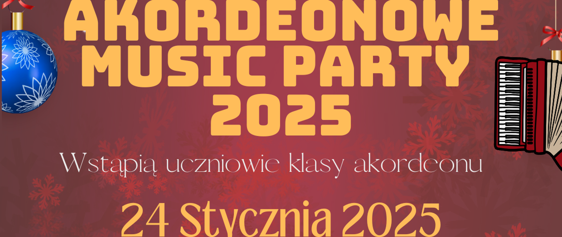 plakat na bordowym tle z informacją dot. Akordeonowego Music Party w dniu 24 stycznia 2025