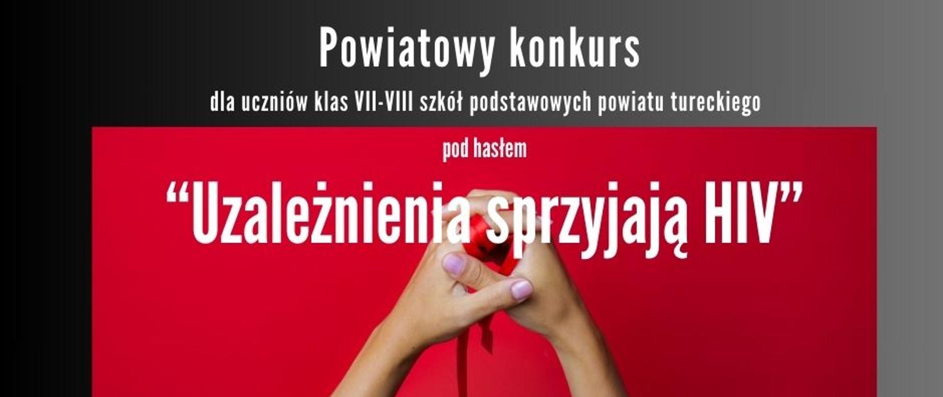 Powiatowy konkurs ph. Uzależnienia sprzyjają HIV