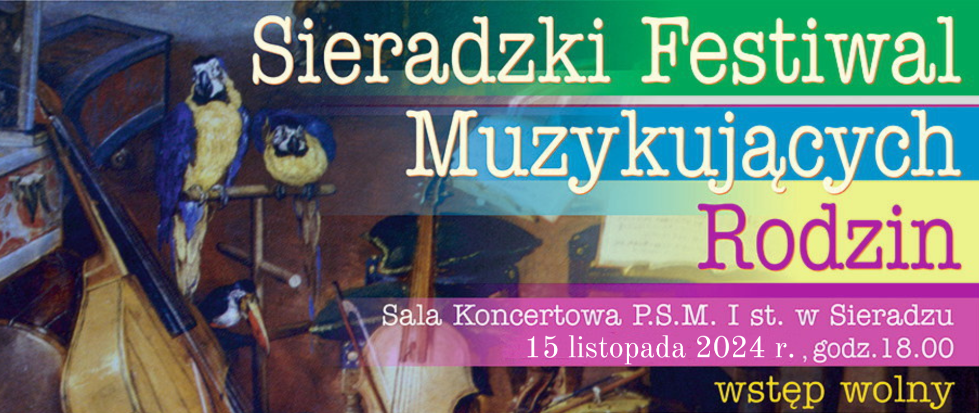 Pracownia muzyczna, wiele instrumentów, papugi, napis Sieradzki Festiwal Muzykujących Rodzin, poniżej na fioletowym tle białe litery układające się w napis Sala Koncertowa PSM I st. w Sieradzu, poniżej 15 listopada 2024 r. godzi. 18:00, poniżej żółtymi literami wstęp wolny.