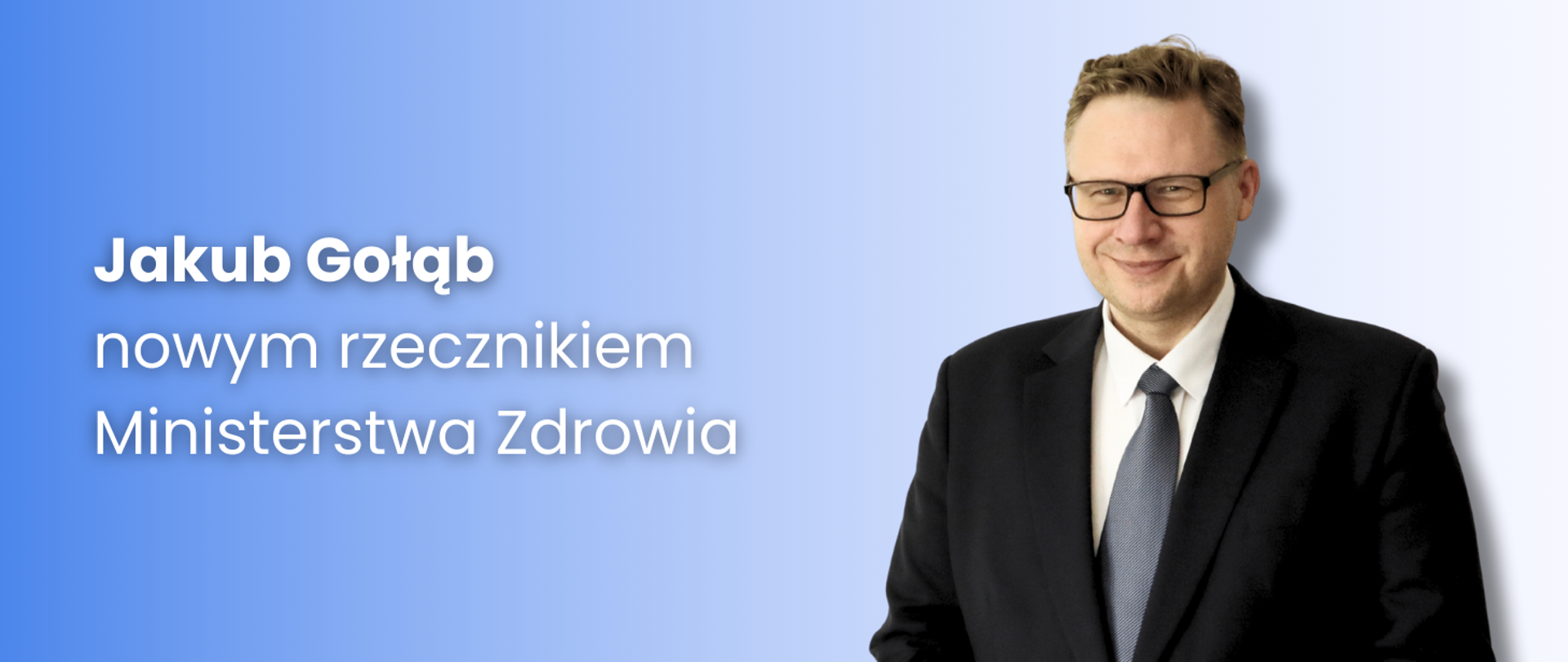Jakub Gołąb nowym rzecznikiem Ministerstwa Zdrowia