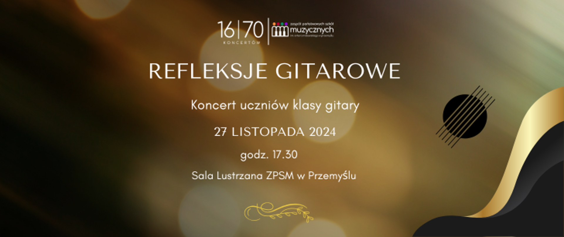 Na brązowym tle gitary znajdują się refleksy świetlne i grafika otworu rezonansowego . Po środku widnieje logo jubileuszowe szkoły i tekst: Refleksje gitarowe. Koncert uczniów klasy gitary. 27 listopada 2024, godz. 17.30, Sala Lustrzana ZPSM w Przemyślu