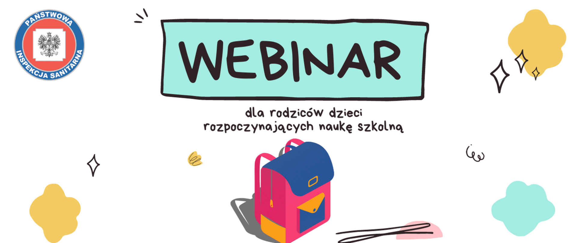 Napis Webinar dla rodziców dzieci rozpoczynających naukę szkolną, poniżej szkolny tornister, w lewym górnym rogu logo Państwowa Inspekcja Sanitarna