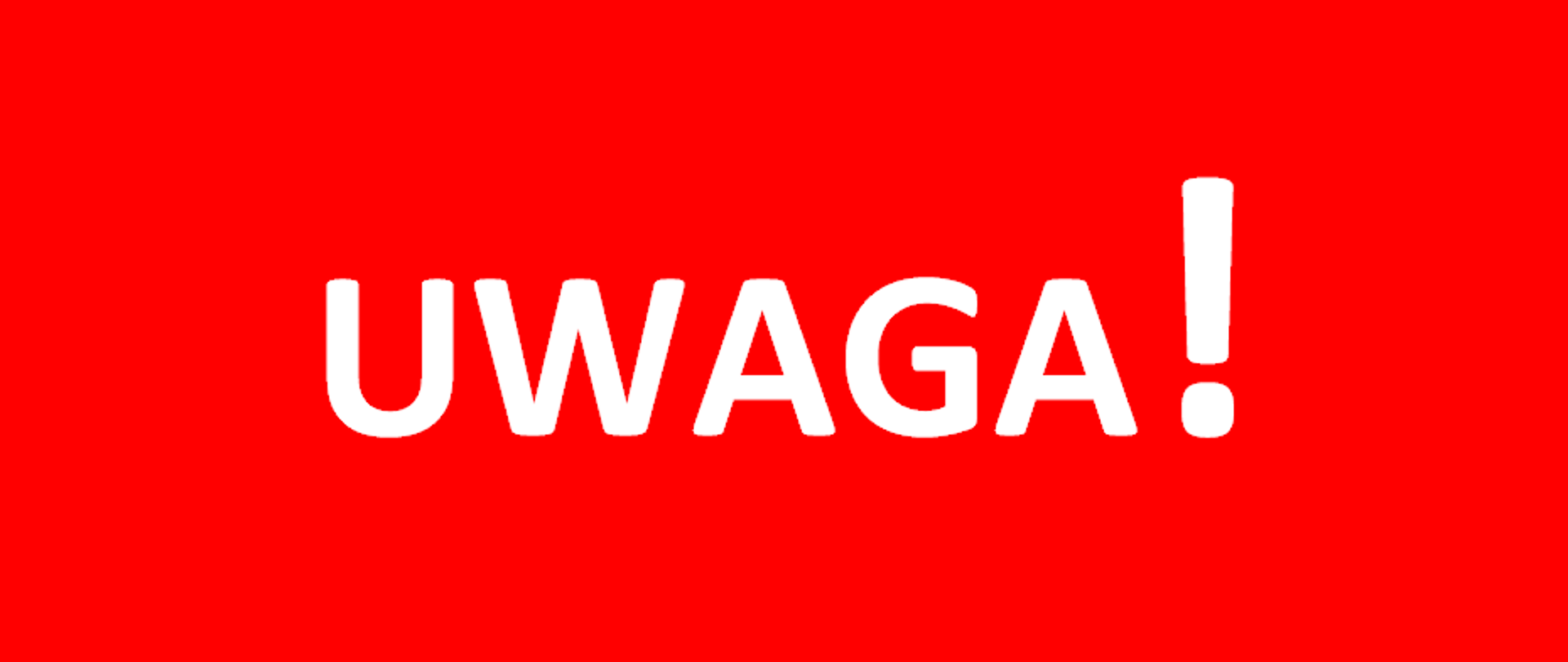 Na grafice znajduje się biały napis UWAGA! na czerwonym tle.