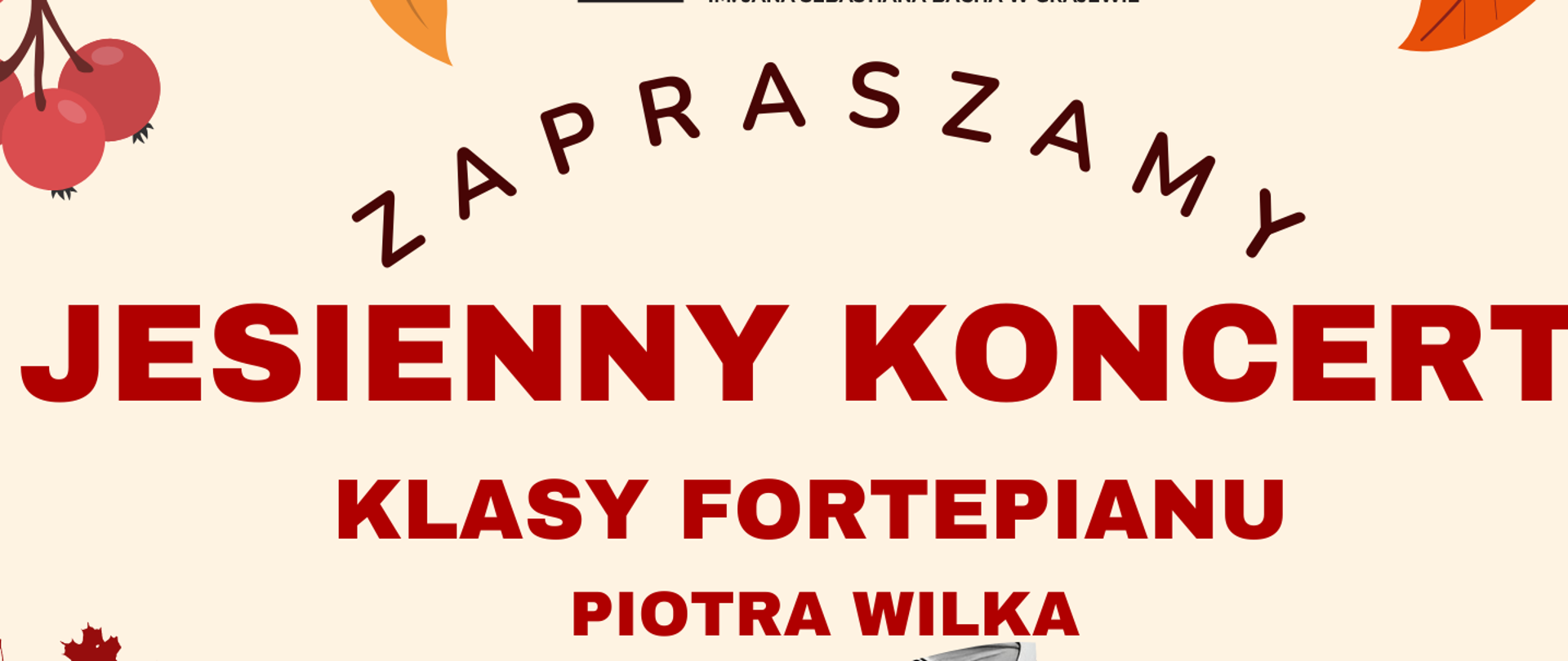 Plakat w jesiennych barwach z informacją o koncercie jesiennym klasy fortepianu Piotra Wilka. Na środku artystyczne zdjęcie fortepianu w czarno-białej kolorystyce. 