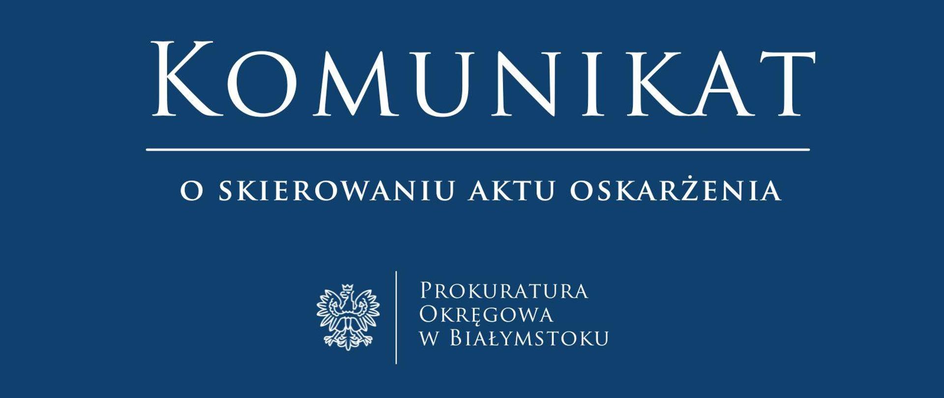 Komunikat o skierowaniu aktu oskarżenia