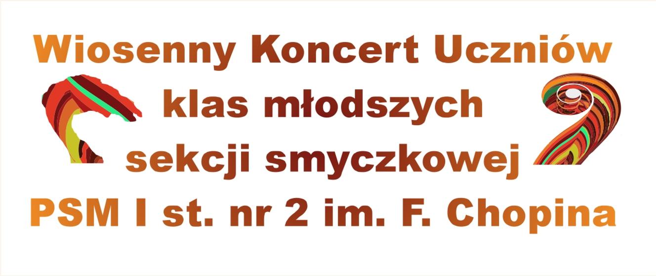 Wiosenny Koncert Uczniów klas młodszych sekcji smyczkowej 21 III 2025 r