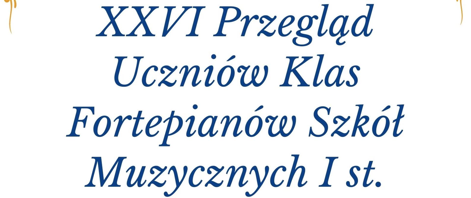 Plakat - XXVI Przegląd Uczniów Klas Fortepianów Szkół Muzycznych I st.