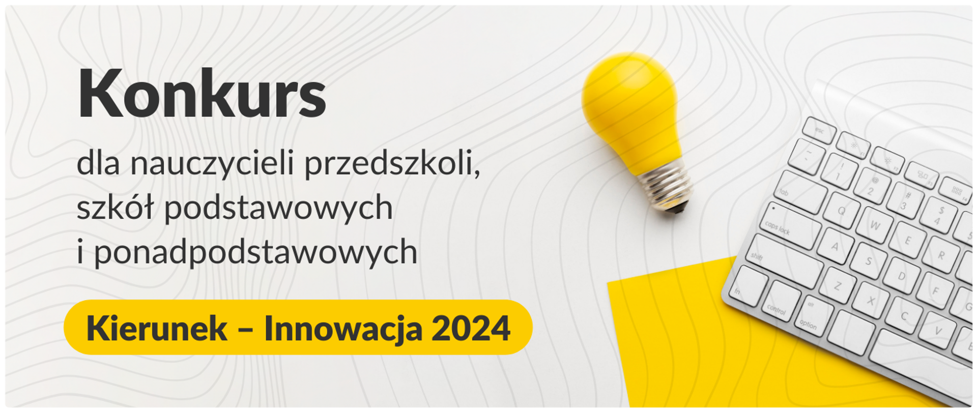 Konkurs dla nauczycieli przedszkoli, szkół podstawowych i ponadpodstawowych „Kierunek – Innowacja 2024”