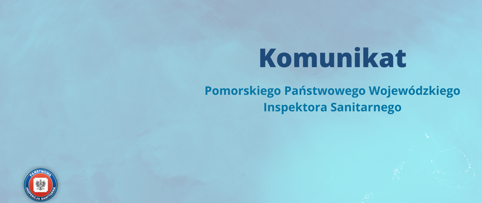 Komunikat Pomorskiego Państwowego Wojewódzkiego Inspektora Sanitarnego