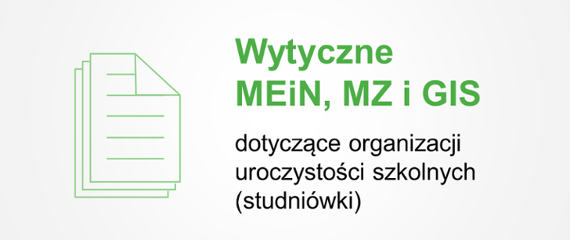 Napis- Wytyczne MEiN, MZ i GIS dotyczące organizacji uroczystości szkolnych ( studniówki)