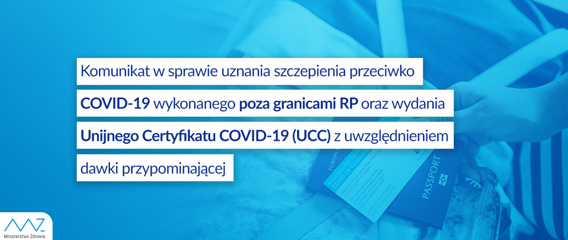 Komunikat nr 16 Ministra Zdrowia w sprawie uznania szczepienia przeciwko COVID-19 wykonanego poza granicami Rzeczpospolitej Polskiej oraz wydania Unijnego Certyfikatu COVID-19 (UCC) z uwzględnieniem dawki przypominającej